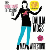 The_unfortunate_decisions_of_Dahlia_Moss
